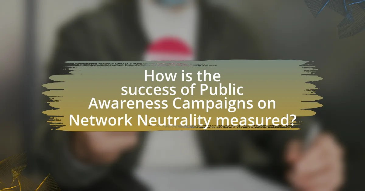 How is the success of Public Awareness Campaigns on Network Neutrality measured?