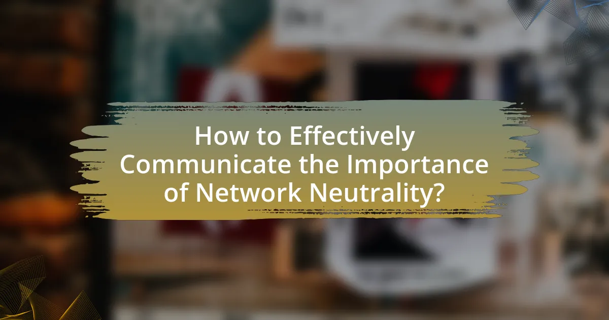 How to Effectively Communicate the Importance of Network Neutrality?