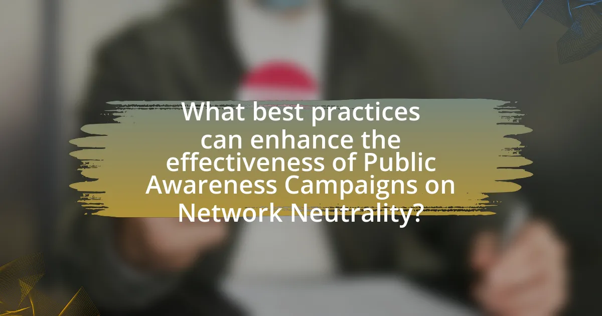 What best practices can enhance the effectiveness of Public Awareness Campaigns on Network Neutrality?